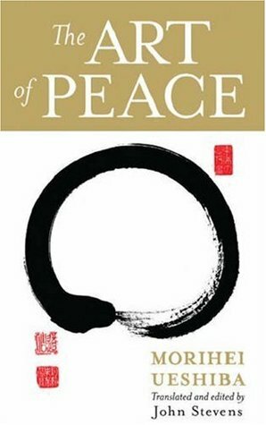 The Art of Peace by John Stevens, Morihei Ueshiba