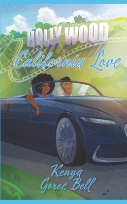 California Love: The Mogul Series Book Three by Kenya Goree-Bell