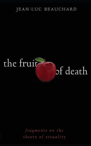 The Fruit of Death by Jean-Luc Beauchard