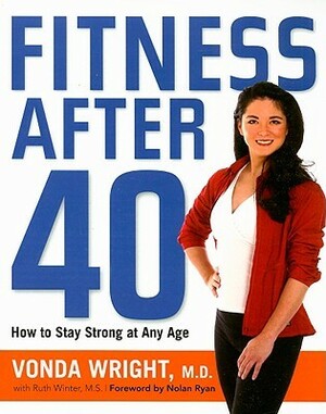 Fitness After 40: How to Stay Strong at Any Age by Ruth Winter, Vonda J. Wright