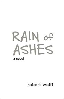 Rain of Ashes by Robert Wolff