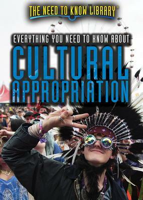 Everything You Need to Know about Cultural Appropriation by Lisa A. Crayton
