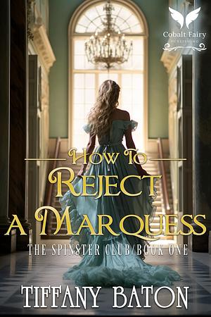 How to Reject a Marquess by Tiffany Baton, Tiffany Baton