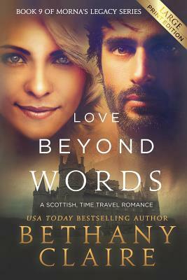 Love Beyond Words (Large Print Edition): A Scottish, Time Travel Romance by Bethany Claire