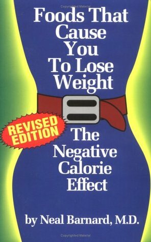 Foods That Cause You to Lose Weight: The Negative Calorie Effect by Neal D. Barnard