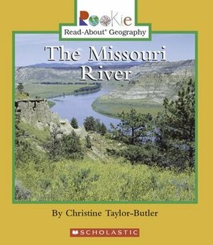 The Missouri River by Christine Taylor-Butler