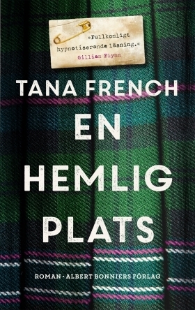 En hemlig plats by Tana French, Klara Lindell