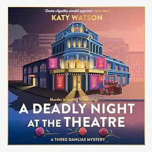 A Deadly Night at the Theatre by Katy Watson