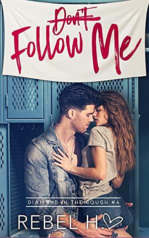 Don't Follow Me by Rebel Hart