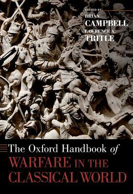 The Oxford Handbook of Warfare in the Classical World by 