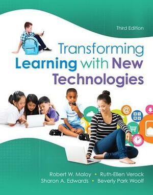 Transforming Learning with New Technologies, Enhanced Pearson Etext - Access Card by Sharon Edwards, Robert Maloy, Ruth-Ellen Verock