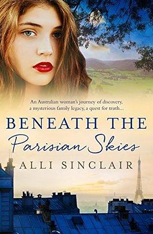 Beneath The Parisian Skies by Alli Sinclair, Alli Sinclair