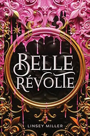 Belle Révolte by Linsey Miller