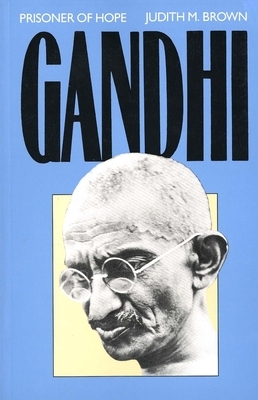 Gandhi: Prisoner of Hope by Judith M. Brown