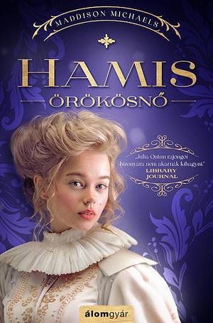 Hamis ​örökösnő by Maddison Michaels