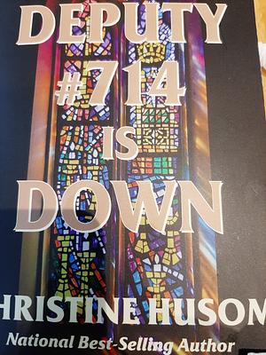 Deputy #714 is Down by Christine Husom