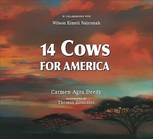 14 Cows for America by Wilson Kimeli Naiyomah, Carmen Agra Deedy, Thomas Gonzalez