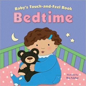 Baby's Touch-And-Feel Book: Bedtime by Claire Belmont