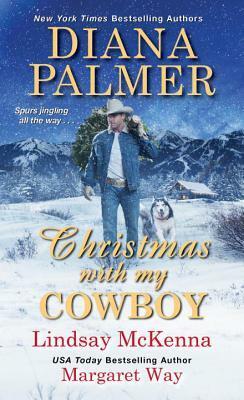 Christmas with My Cowboy by Margaret Way, Diana Palmer, Lindsay McKenna