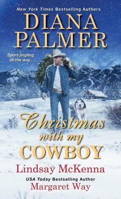 Christmas with My Cowboy by Diana Palmer, Lindsay McKenna, Margaret Way