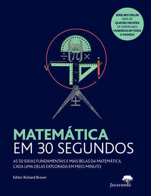 Matemática em 30 Segundos by Richard J. Brown