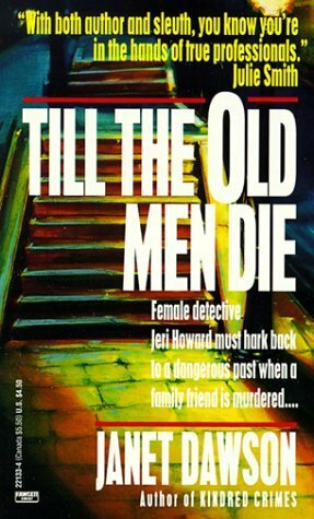 Till the Old Men Die by Janet Dawson