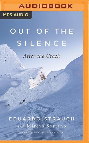 Out of the Silence by Jennie Erikson, Eduardo Strauch Urioste, Eduardo Strauch Urioste