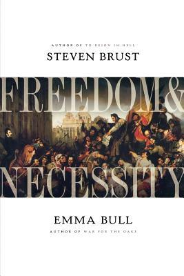 Freedom & Necessity by Steven Brust, Emma Bull