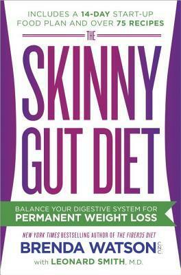 The Skinny Gut Diet: Balance Your Digestive System for Permanent Weight Loss by Brenda Watson