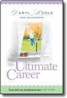 The Ultimate Career:The Art of Homemaking for Today by Daryl Hoole