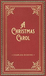 A Christmas Carol by Charles Dickens