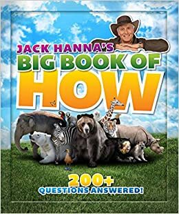 Jack Hanna's Big Book of How: 200+ Questions Answered by Jack Hanna