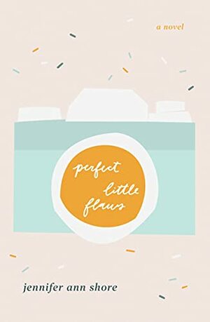 Perfect Little Flaws by Jennifer Ann Shore