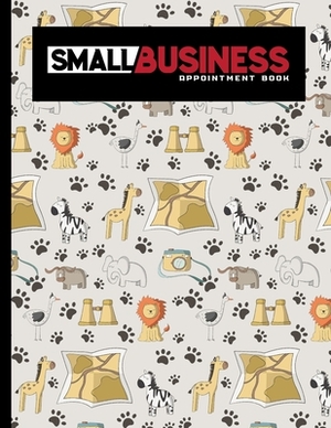 Small Business Appointment Book: 4 Columns Appointment Log, Appointment Scheduling Template, Hourly Appointment Book, Cute Safari Wild Animals Cover by Moito Publishing