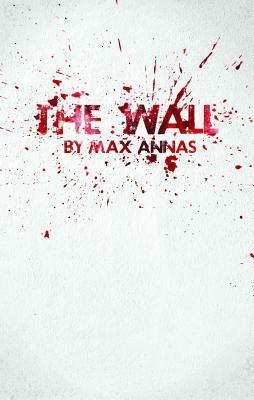 The Wall by Max Annas