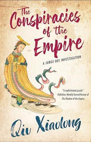 The Conspiracies of the Empire by Qiu Xiaolong, Qiu Xiaolong