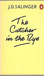 The Catcher in the Rye by J.D. Salinger