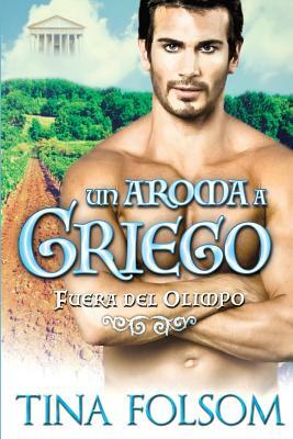 Un Aroma a Griego by Tina Folsom