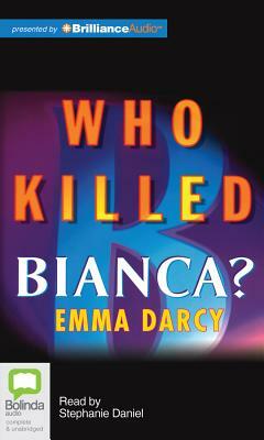 Who Killed Bianca? by Emma Darcy