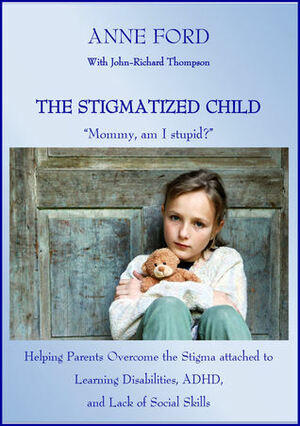 The Stigmatized Child by John-Richard Thompson, Anne Ford