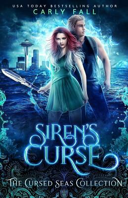 Siren's Curse (the Cursed Seas Collection) by Cursed Seas, Charmed Legacy, Carly Fall