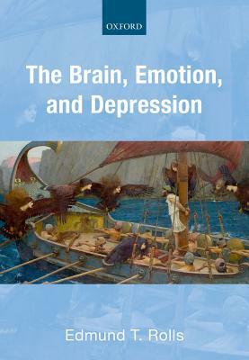 The Brain, Emotion, and Depression by Edmund T. Rolls
