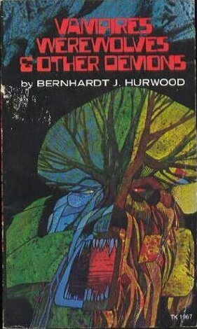 Vampires, Werewolves and Other Demons by Bernhardt J. Hurwood