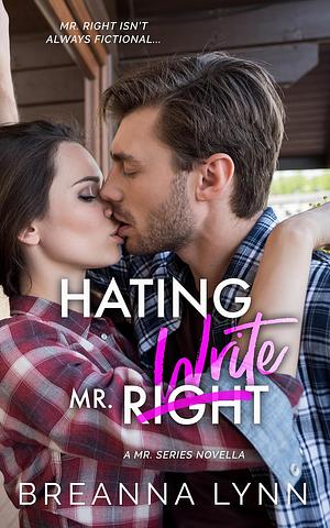 Hating Mr. Write by Breanna Lynn