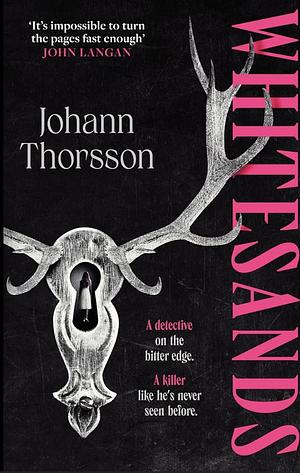 Whitesands: A Chilling and Compelling Supernatural Crime Novel by Johann Thorsson