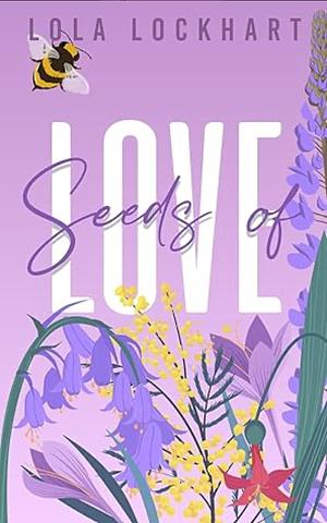 Seeds of Love by Lola Lockhart