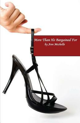 More Than He Bargained For by Ann Michelle