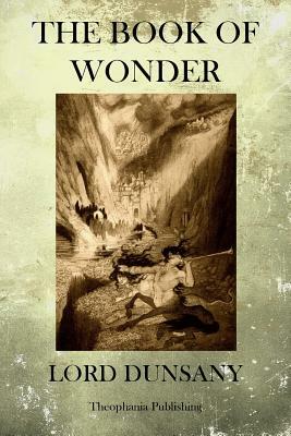 The Book of Wonder by Lord Dunsany