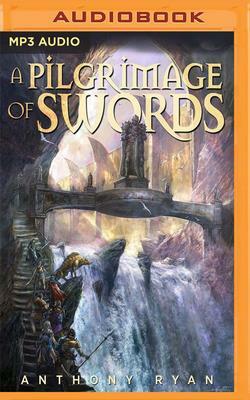 A Pilgrimage of Swords by Anthony Ryan