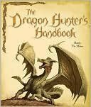 The Dragon Hunter's Handbook by Martin Howard, Adelia Vin Helsin, Miles Teves